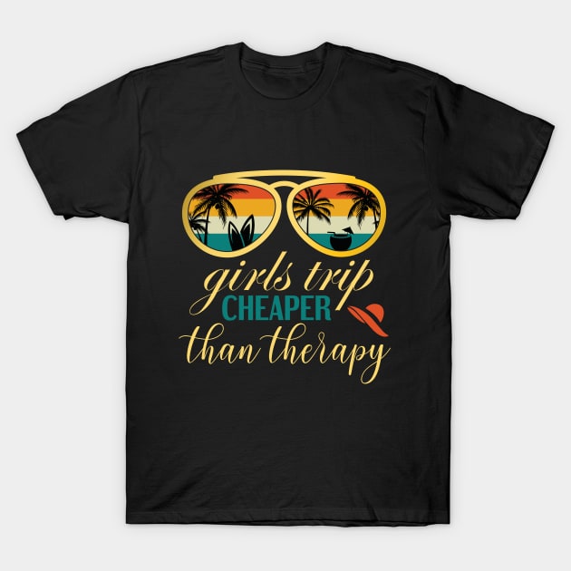 Girls Trip Cheaper Than Therapy T-Shirt by Kingostore